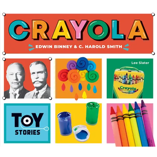 Crayola: Edwin Binney & C. Harold Smith: Edwin Binney & C. Harold Smith