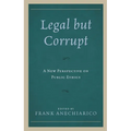 Legal But Corrupt: A New Perspective on Public Ethics