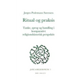Ritual og praksis: Tanke, sprog og handling i komparativt religionshistorisk perspektiv