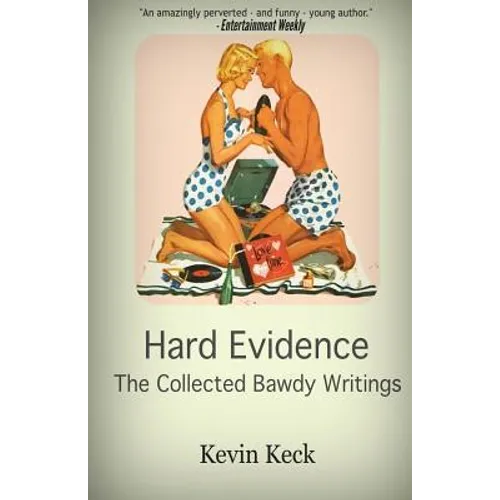 Hard Evidence: The Collected Bawdy Writings