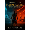 Immortals of Mahabharata: Taste of Ashes