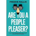Are You a People-Pleaser?: How to Build Assertiveness, Gain Respect and Stop People-Pleasing