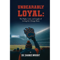 Unbearably Loyal: The Highs, Lows, and Laughs of Loving the Chicago Bears
