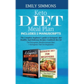 Keto Diet Meal Plan Includes 2 Manuscripts: The Complete beginner's guide to Ketogenic diet Healthy And Delicious Recipes Cookbook Box Set The Ketogen