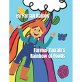 Farmer Farrah's Rainbow of Foods