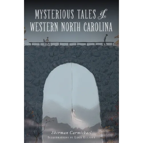 Mysterious Tales of Western North Carolina