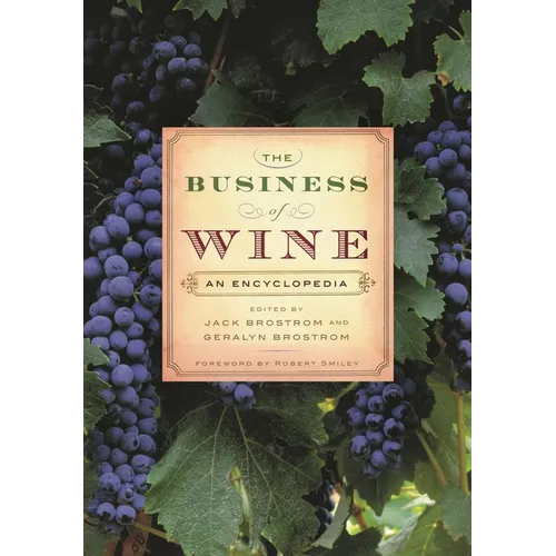 The Business of Wine: An Encyclopedia - Hardcover