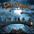 The Legend Of Grizzly Howl: A Bedtime Bear Story