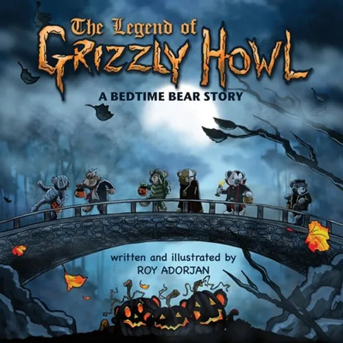 The Legend Of Grizzly Howl: A Bedtime Bear Story