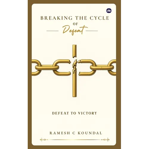 Breaking the Cycle of Defeat: Defeat to Victory