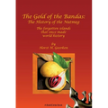 The Gold of the Bandas: The History of the Nutmeg: The forgotten islands that once made world history