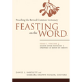 Feasting on the Word-- Year C, Volume 4: Season After Pentecost 2 (Propers 17-Reign of Christ)