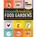 Groundbreaking Food Gardens: 73 Plans That Will Change the Way You Grow Your Garden