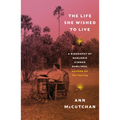 The Life She Wished to Live: A Biography of Marjorie Kinnan Rawlings, Author of the Yearling