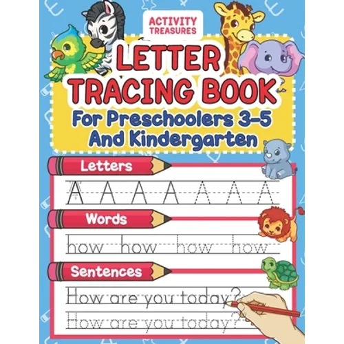 Letter Tracing Book For Preschoolers 3-5 And Kindergarten: Perfect Preschool Practice Workbook With Shapes, Letters, Sight Words And Sentences For Pre