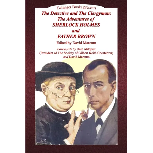 The Detective and the Clergyman: The Adventures of Sherlock Holmes and Father Brown