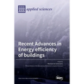 Recent Advances in Energy Efficiency of Buildings