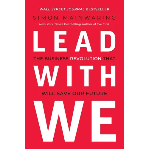 Lead with We: The Business Revolution That Will Save Our Future