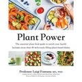 Plant Power: The Essential Plant Food Guide to Enrich Your Health