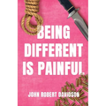 Being Different is Painful