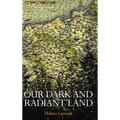 Our Dark and Radiant Land