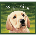 W Is for Woof: A Dog Alphabet