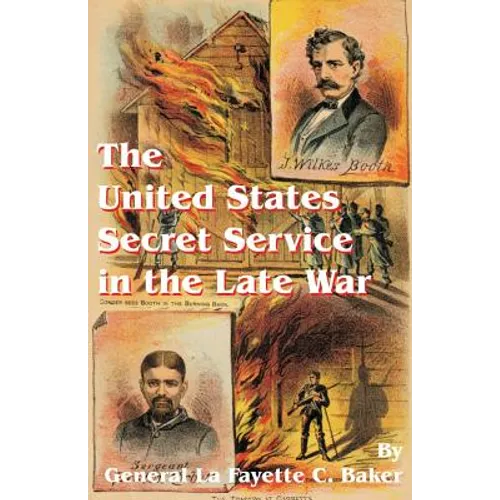 The United States Secret Service in the Late War