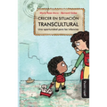 Crecer en situación transcultural: Una oportunidad para las infancias