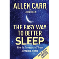 Allen Carr's Easy Way to Better Sleep: How to Free Yourself from Sleepless Nights