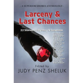 Larceny & Last Chances: 22 Stories of Mystery & Suspense