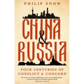 China and Russia: Four Centuries of Conflict and Concord