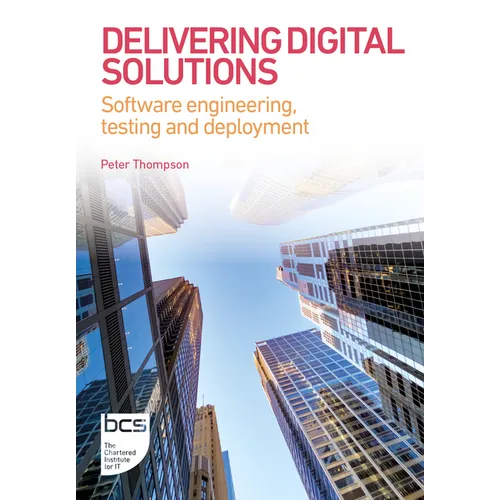 Delivering Digital Solutions: Software engineering, testing and deployment