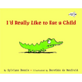 I'd Really Like to Eat a Child