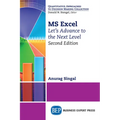 MS Excel, Second Edition: Let's Advance to the Next Level