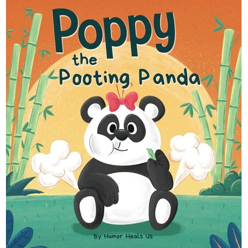 Poppy the Pooting Panda: A Funny Rhyming Read Aloud Story Book About a Panda Bear That Farts