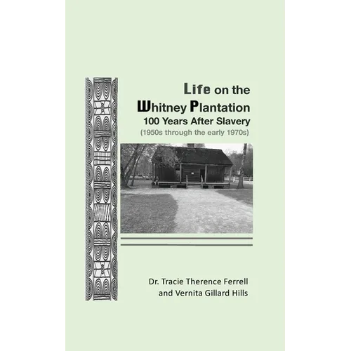 Life on the Whitney Plantation 100 Years After Slavery: 1950s through the early 1970s