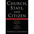 Church, State, and Citizen: Christian Approaches to Political Engagement