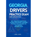 Georgia Drivers Practice Exam: 200+ practice questions along with expert answers to help you succeed on the Georgia driver's exam