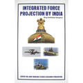 Integrated Force Projection by India