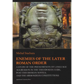 Enemies of the Later Roman Order: A Study of the Phenomenon of Language Aggression in the Theodosian Code, Post-Theodosian Novels, and the Sirmondian