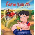 Farm With Me: I Love You to the Field and Beyond (Mother and Son Edition)