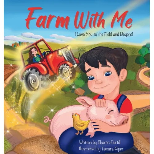 Farm With Me: I Love You to the Field and Beyond (Mother and Son Edition)