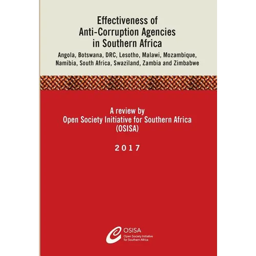 Effectiveness of Anti-Corruption Agencies in Southern Africa: Angola, Botswana, DRC, Lesotho, Malawi, Mozambique, Namibia, South Africa, Swaziland, Za