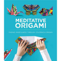 Meditative Origami: Finding Mindfulness Through Coloring and Origami