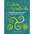 Celtic Symbols: Unlock Ancient Wisdom and Connect with the Spirit of the Land