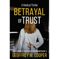 Betrayal of Trust: A Medical Thriller