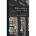 Dreams of a Spirit-seer: Illustrated by Dreams of Metaphysics