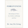 Forgiveness: Reclaiming Its Power in a Culture of Outrage and Fear