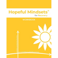 Hopeful Mindsets for Recovery Workbook