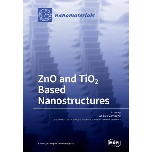ZnO and TiO2 Based Nanostructures
